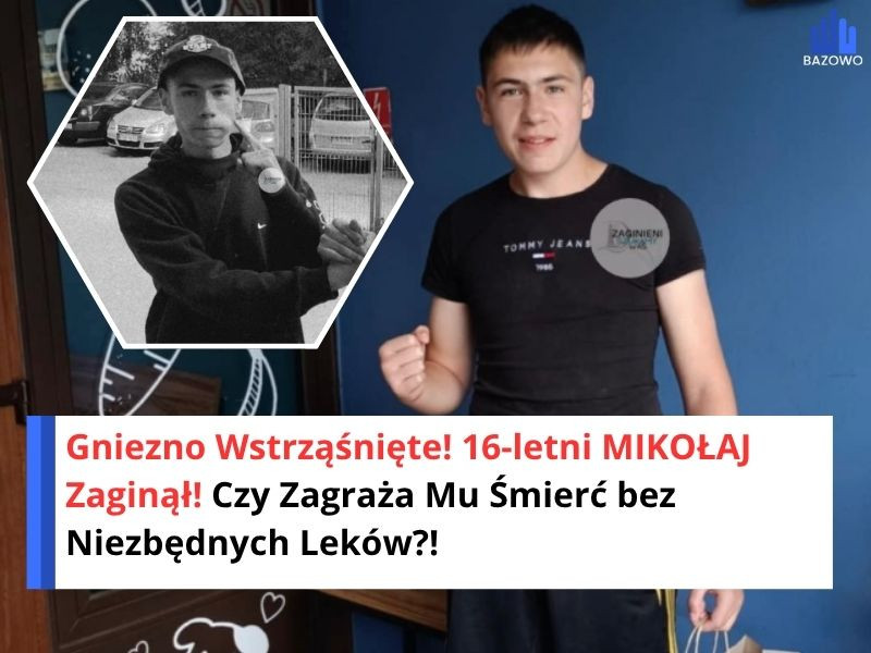 Gniezno Wstrząśnięte! 16-letni MIKOŁAJ Zaginął! Czy Zagraża Mu Śmierć bez Niezbędnych Leków?!